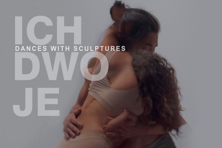 Ich Dwoje / Dances With Sculptures